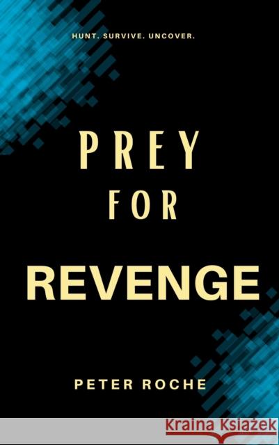 Prey for Revenge Peter Roche 9781913142483 Arrow Gate Publishing Ltd