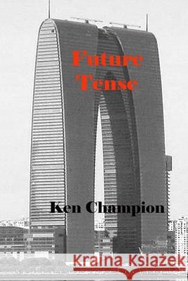 Future Tense Ken Champion 9781913144203