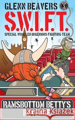 Swift 2: Ramsbottom Betty's Revenge Glenn Beavers Kris Lillyman 9781913153168 Broad Tails Publications