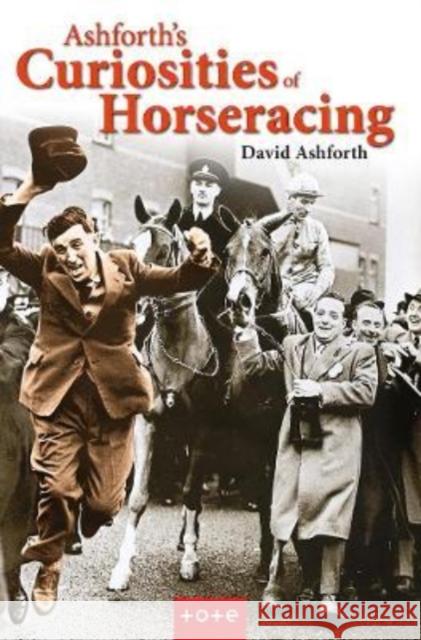 Ashforth's Curiosities of Horseracing David Ashforth 9781913159467 Merlin Unwin Books