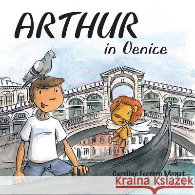 Arthur in Venice Nicole Devals Caroline Ferrer 9781913162092