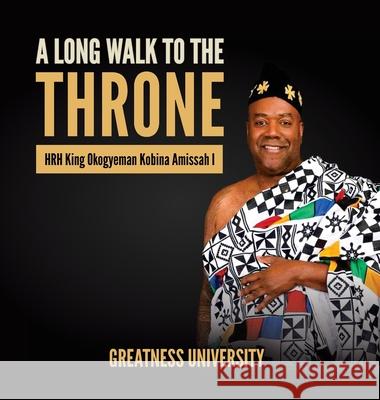 A Long Walk to the Thone Greatness University Patrick Businge Clyde Rivers 9781913164157 Greatness University Publishers