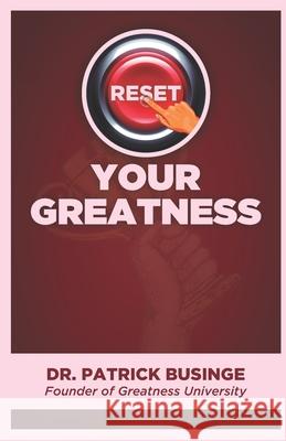 Reset Your Greatness Patrick Businge 9781913164546 Greatness University Publishers