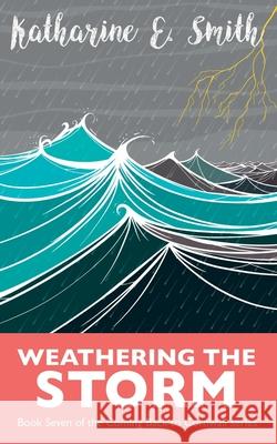 Weathering the Storm: Book Seven of the Coming Back to Cornwall series Katharine E. Smith Catherine Clarke Hilary Kerr 9781913166366 Heddon Publishing