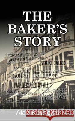 The Baker's Story Alan Reynolds 9781913170967 Fisher King Publishing