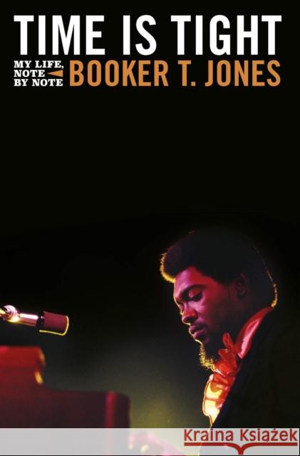 Time is Tight: The Autobiography of Booker T Jones Booker T. Jones 9781913172190 Omnibus Press