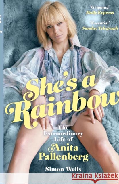 She's a Rainbow: The Extraordinary Life of Anita Pallenberg Simon Wells 9781913172404 Omnibus Press