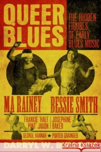Queer Blues: The Hidden Figures of Early Blues Music - A Guardian Best Book of 2023 Darryl W Bullock 9781913172527 Omnibus Press