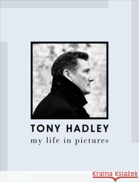 Tony Hadley: My Life in Pictures Harry Harris 9781913172718