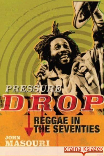 Pressure Drop: Reggae in the Seventies Masouri, John 9781913172848 Omnibus Press