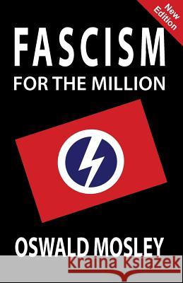 Fascism for the Million Oswald Mosley 9781913176051