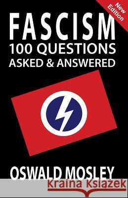Fascism: 100 Questions Asked and Answered Oswald Mosley 9781913176068 Sanctuary Press Ltd