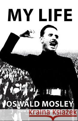 My Life - Oswald Mosley Oswald Mosley 9781913176167