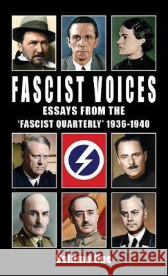 Fascist Voices: Essays from the 'Fascist Quarterly' 1936-1940 - Vol 1 Ezra Pound, Oswald Mosley, Alfred Rosenberg 9781913176358 Sanctuary Press Ltd