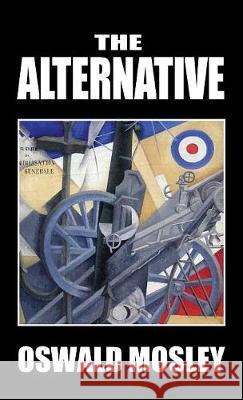 The Alternative Oswald Mosley 9781913176471