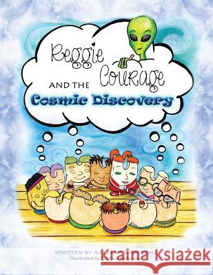 Reggie Courage and the cosmic discovery Aalayah Sargeant 9781913179045 Consilience Media