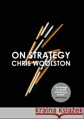 On Strategy Chris Woolston 9781913179335 Consilience Media