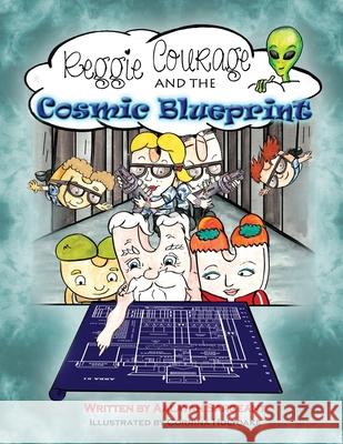 Reggie Courage and the cosmic blueprint Aalayah Sargeant 9781913179366 Consilience Media