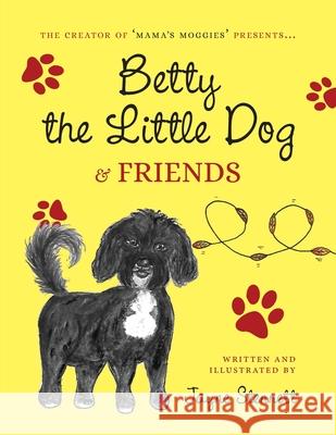 Betty the Little Dog & friends Jayne Stennett 9781913179533 Consilience Media