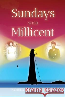 Sundays with Millicent: The Nurse and the Lighthouse Keeper Pamela Doreen Robson 9781913179557 UK Book Publishing