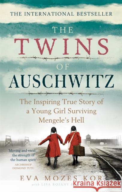 The Twins of Auschwitz: The inspiring true story of a young girl surviving Mengele's hell Lisa Rojany Buccieri 9781913183578