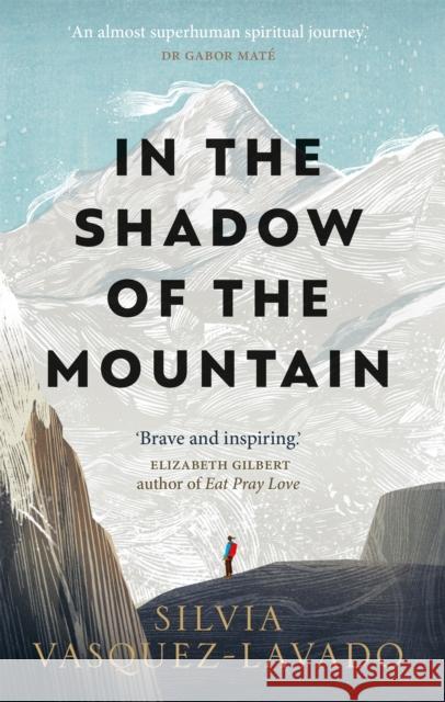 In The Shadow of the Mountain Silvia Vasquez-Lavado 9781913183783 Octopus