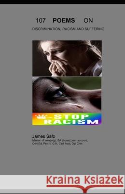 107 Poems on Discrimination, Racism and Suffering Safo, James 9781913188641 Faith Unity Books