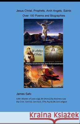 Jesus Christ, Prophets, Arch Angels, Saints;: over 150 Poems and Biographies Safo, James 9781913188870