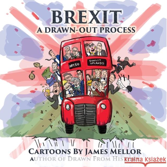 Brexit: A Drawn-Out Process James Mellor 9781913192617 Filament Publishing