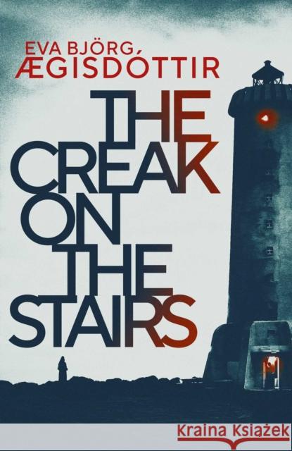 The Creak on the Stairs Eva Bjorg Ægisdottir 9781913193041 Orenda Books