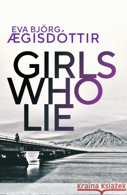 Girls Who Lie Eva Bjoerg AEgisdottir 9781913193737 Orenda Books