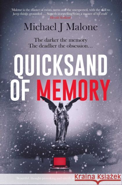 Quicksand of Memory: The twisty, chilling psychological thriller that everyone's talking about… Michael J. Malone 9781913193966 Orenda Books