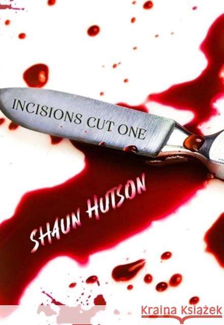 Incisions - Cut One Shaun Hutson 9781913200299