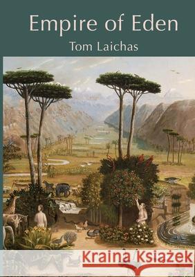 Empire of Eden Tom Laichas 9781913201142