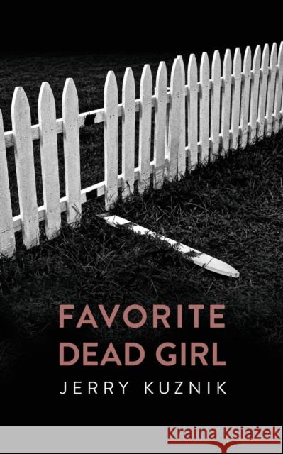 Favorite Dead Girl Jerry Kuznik 9781913206277 Notebook Publishing