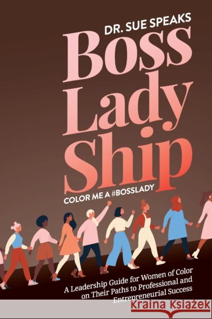 BossLadyShip: Color Me a #BossLady Sue Speaks 9781913206376 Onyx Publishing