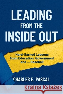 Leading From The Inside Out Charles Pascal 9781913206444
