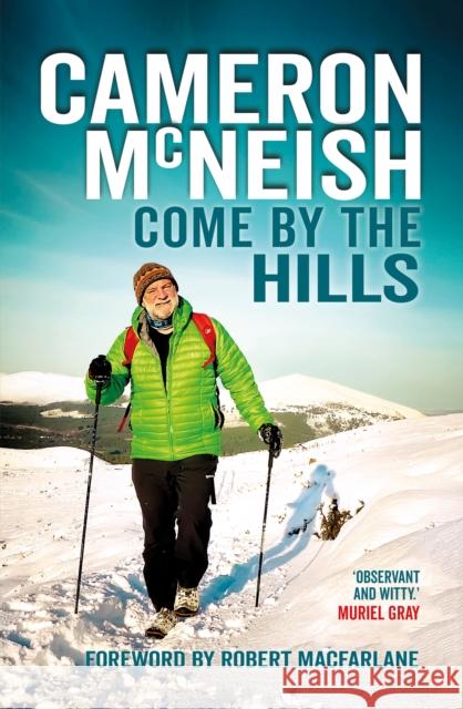 Come by the Hills Cameron McNeish Robert MacFarlane 9781913207281 Sandstone Press Ltd