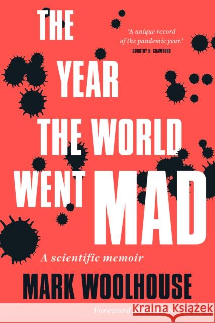 The Year the World Went Mad: A Scientific Memoir Mark Woolhouse 9781913207953