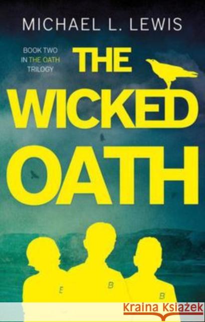 The Wicked Oath Michael L. Lewis 9781913208844 The Book Guild Ltd