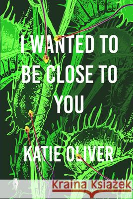 I Wanted to be Close to You Katie Oliver 9781913211875 Fly on the Wall Press