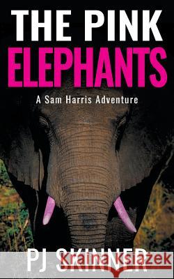 The Pink Elephants: Large Print Pj Skinner 9781913224011 Pippa Jeffcock