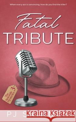 Fatal Tribute: A gripping British Cozy Mystery Pj Skinner 9781913224462