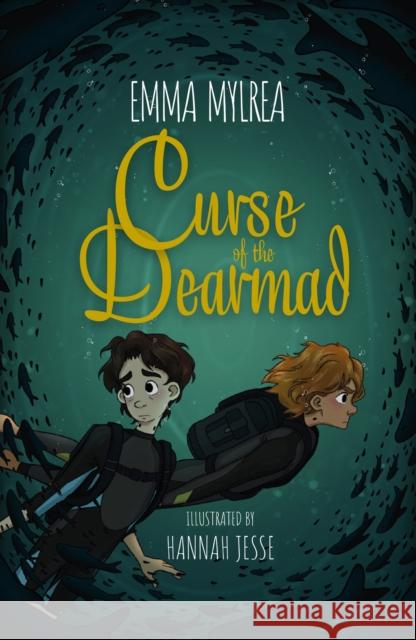 Curse of the Dearmad Emma Mylrea, Hannah Jesse 9781913230197