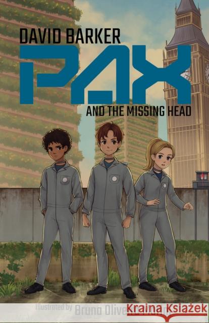 Pax and the Missing Head David Barker 9781913230357 Matthew James Publishing Ltd
