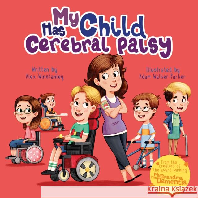 My Child Has Cerebral Palsy Alex Winstanley, Adam Walker-Parker 9781913230487