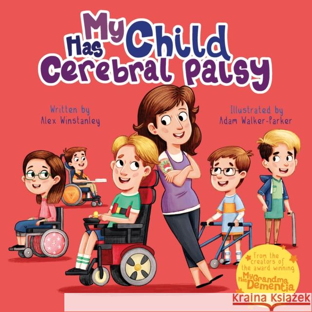 My Child Has Cerebral Palsy Alex Winstanley, Adam Walker-Parker 9781913230487 Andrews UK Limited