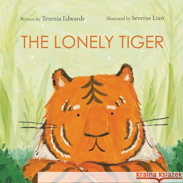 The Lonely Tiger Terenia Edwards Severus Lian  9781913230579 Matthew James Publishing Ltd