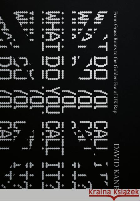 What Do You Call It?: From Grass Roots To The Golden Era Of UK Rap David Kane 9781913231613 Velocity Press