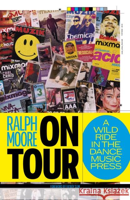 On Tour: A Wild Ride In The Dance Music Press Ralph Moore 9781913231774